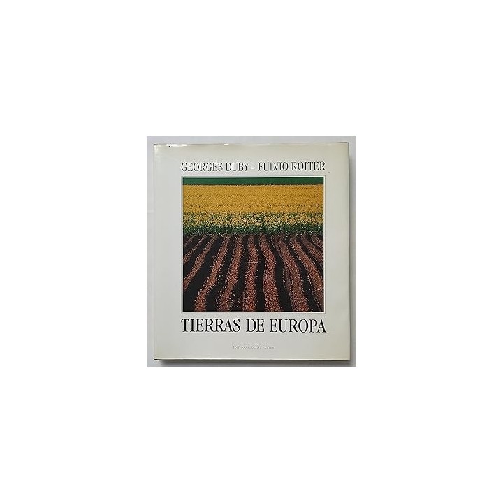 TIERRAS DE EUROPA - GEORGE DUBY FULVIO ROITER